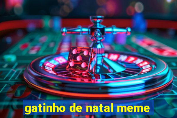 gatinho de natal meme